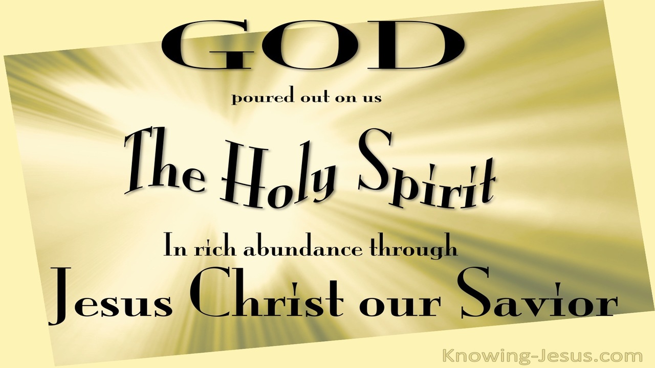 Titus 3:6 God Poured Out The Spirit On Us (sage)